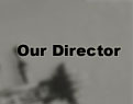 Our Director